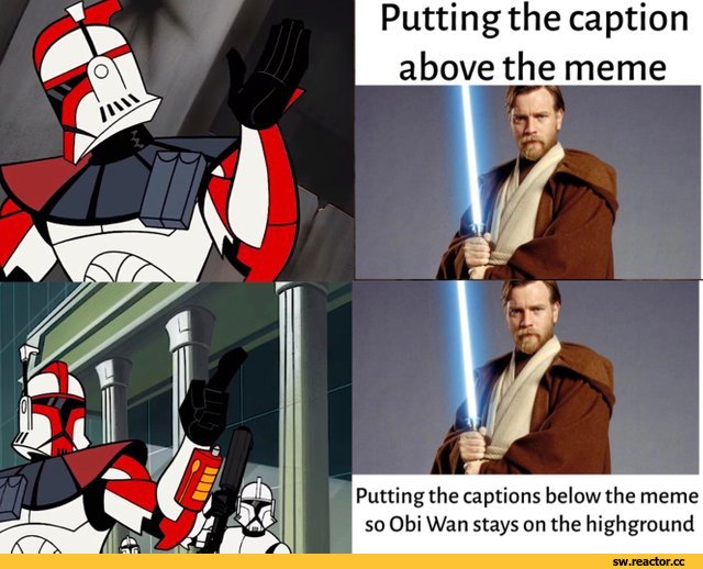 ﻿Puttingthe caption above the meme Putting the captions below the meme so Obi Wan stays on the highground,Obi-Wan Kenobi,SW Персонажи,Звездные Войны,Star Wars,фэндомы,SW Other,DRAKE Meme,High Ground,Drakeposting